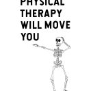 plakat dla fizjoterapeutów z napisem Physical therapy will move you