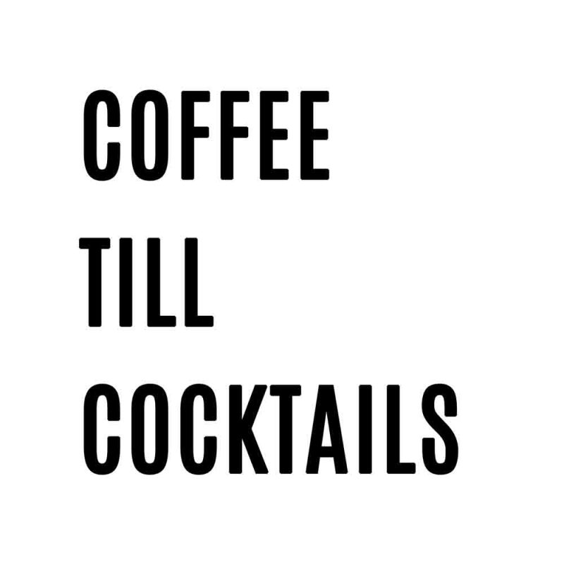 Plakat z napisem - Coffee till cocktails