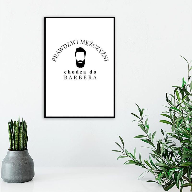 plakat prawdziwi mężczyźni chodzą do barbera