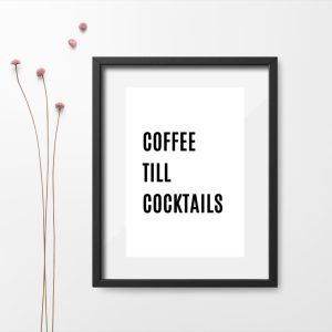 Plakat do kuchni - Coffee till cocktails