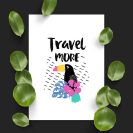 plakat z napisem Travel more