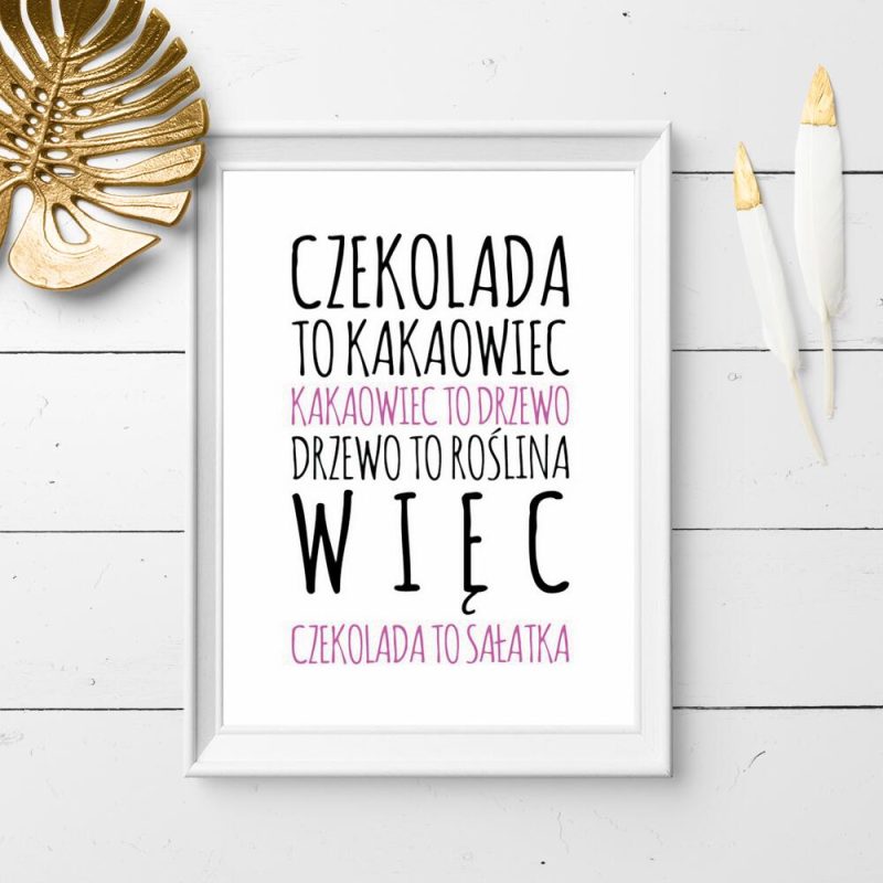 Plakat z humorystycznym napisem o czekoladzie do pokoju Plakat z humorystycznym napisem o czekoladzie do pokoju